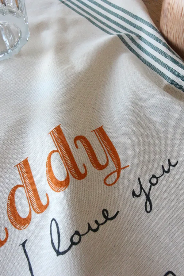TORCHON DE CUISINE SÉRIGRAPHIÉ - Daddy i love you