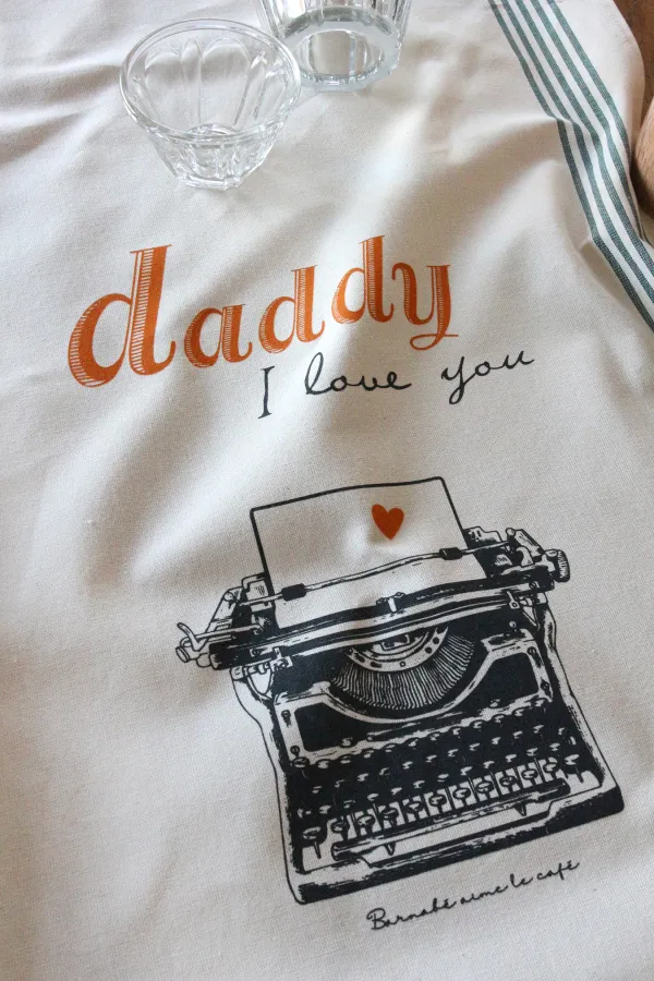 TORCHON DE CUISINE SÉRIGRAPHIÉ - Daddy i love you