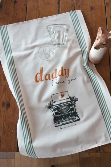 TORCHON DE CUISINE SÉRIGRAPHIÉ - Daddy i love you